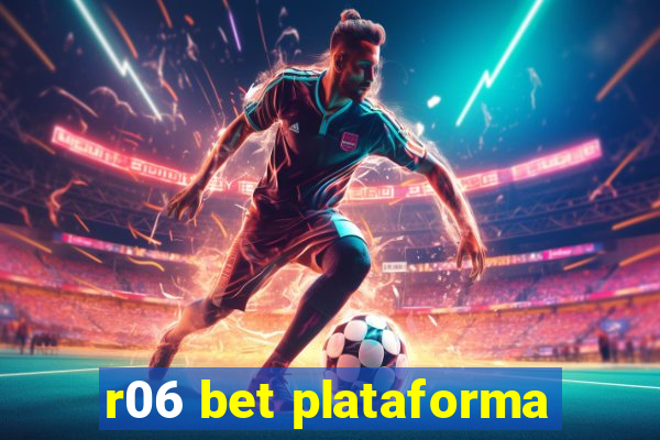 r06 bet plataforma