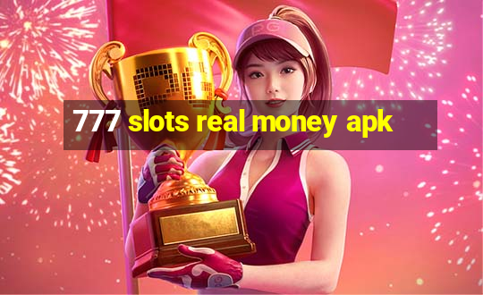 777 slots real money apk