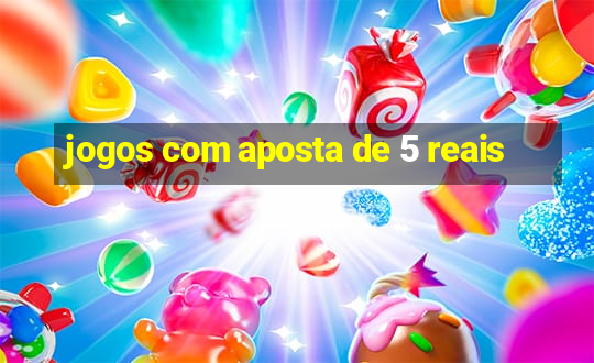 jogos com aposta de 5 reais