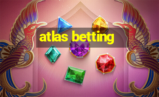 atlas betting