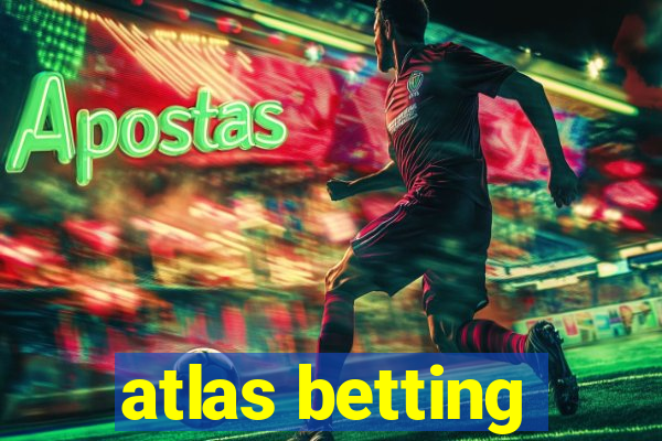 atlas betting