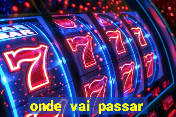 onde vai passar jogo da champions