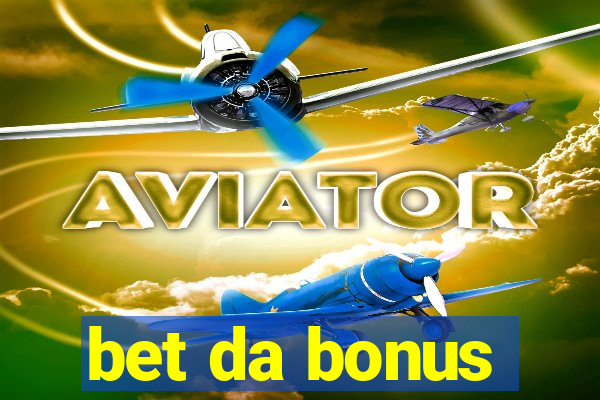 bet da bonus