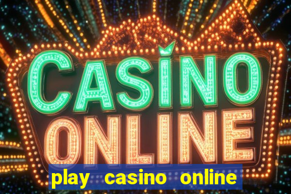 play casino online real money