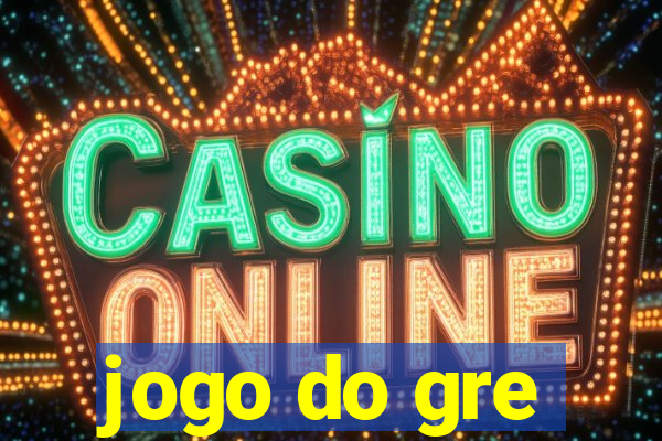 jogo do gre