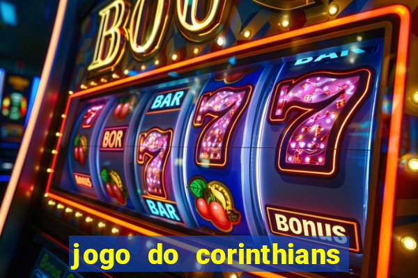 jogo do corinthians hoje quem ganha