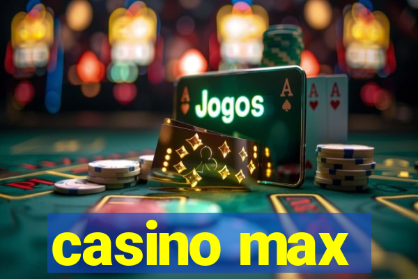 casino max