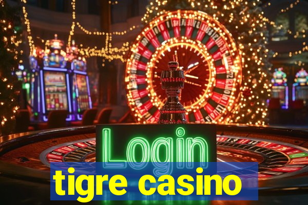 tigre casino