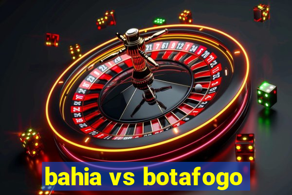 bahia vs botafogo