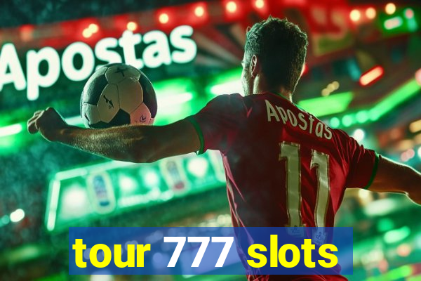 tour 777 slots