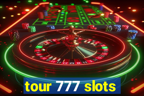 tour 777 slots