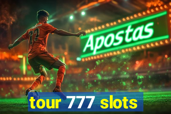 tour 777 slots