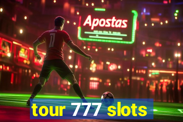 tour 777 slots