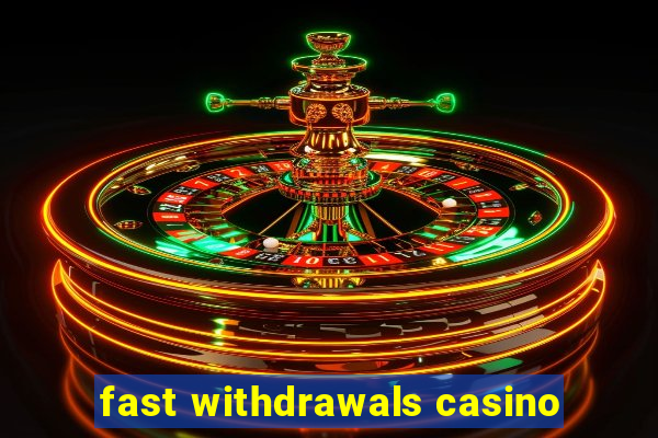 fast withdrawals casino