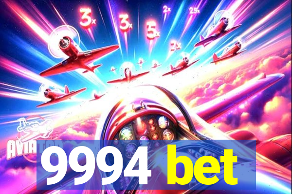 9994 bet