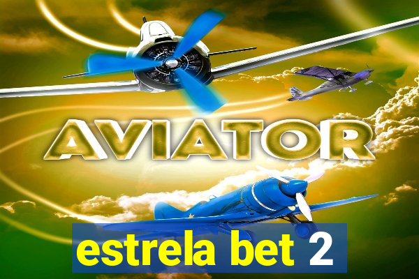 estrela bet 2