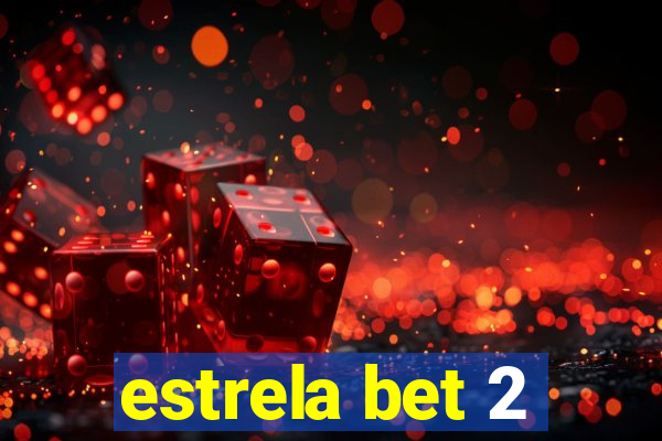 estrela bet 2