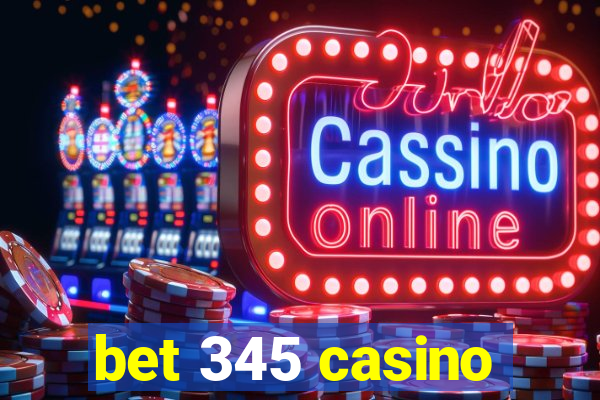 bet 345 casino