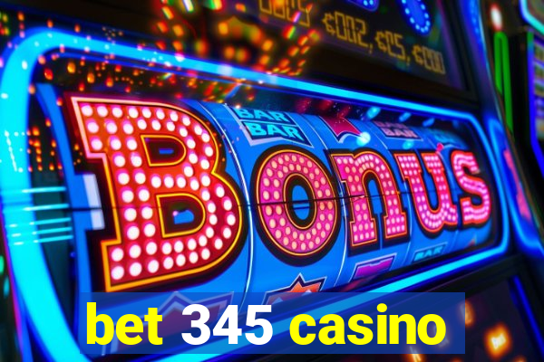 bet 345 casino