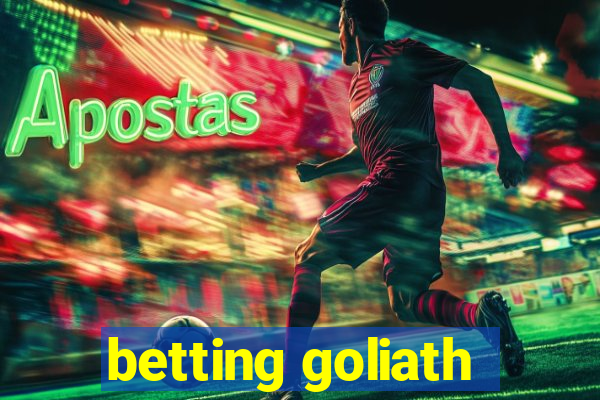 betting goliath