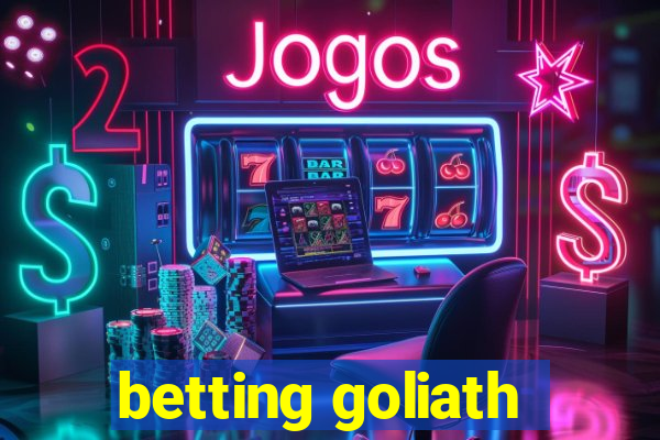 betting goliath