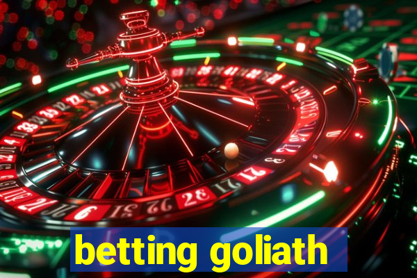 betting goliath