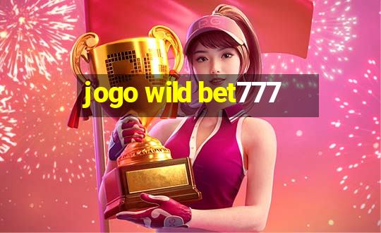 jogo wild bet777