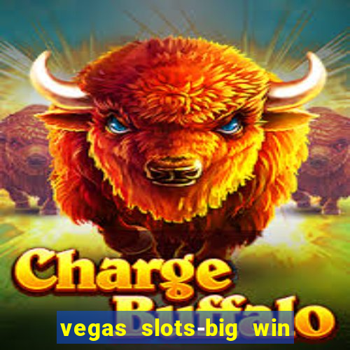 vegas slots-big win casino game