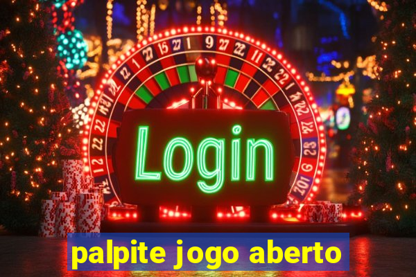 palpite jogo aberto