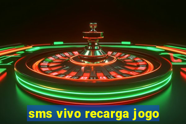 sms vivo recarga jogo