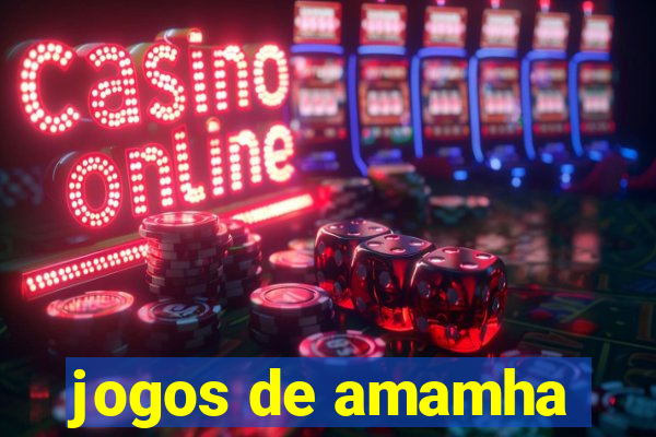 jogos de amamha