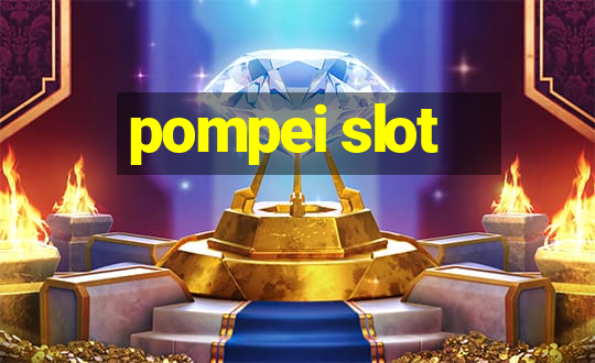 pompei slot