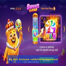 5g bet fortune rabbitInformational