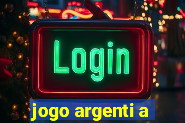 jogo argenti a