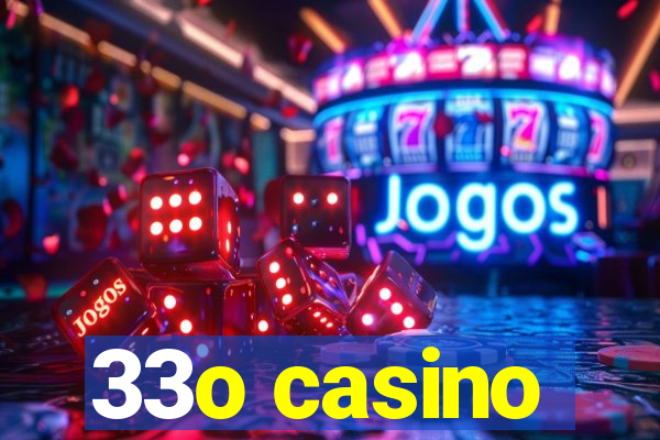 33o casino