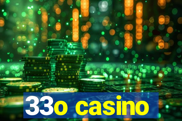 33o casino