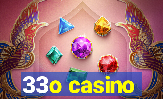 33o casino