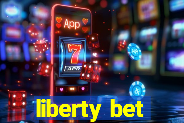 liberty bet