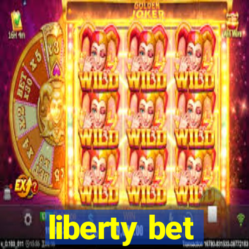 liberty bet