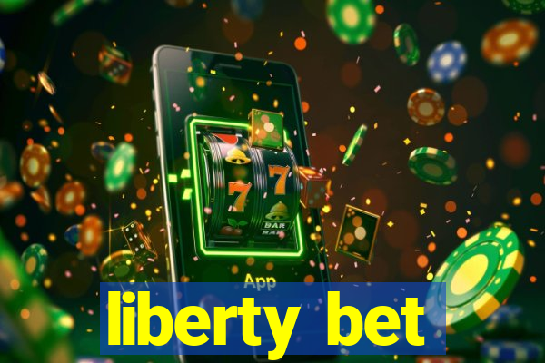 liberty bet