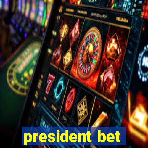 president bet