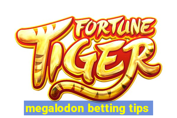 megalodon betting tips