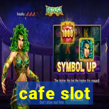 cafe slot