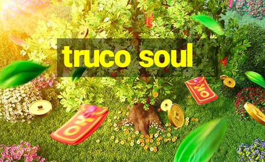 truco soul