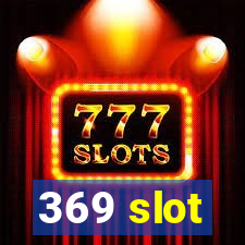 369 slot