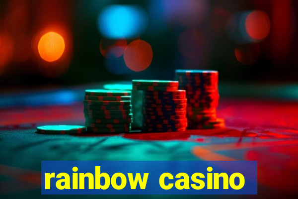 rainbow casino