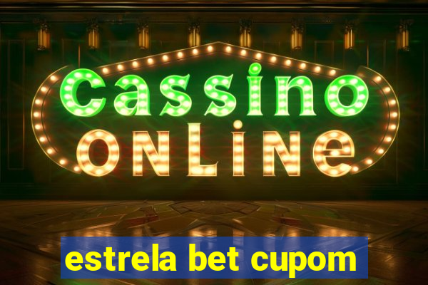 estrela bet cupom