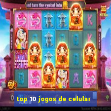 top 10 jogos de celular