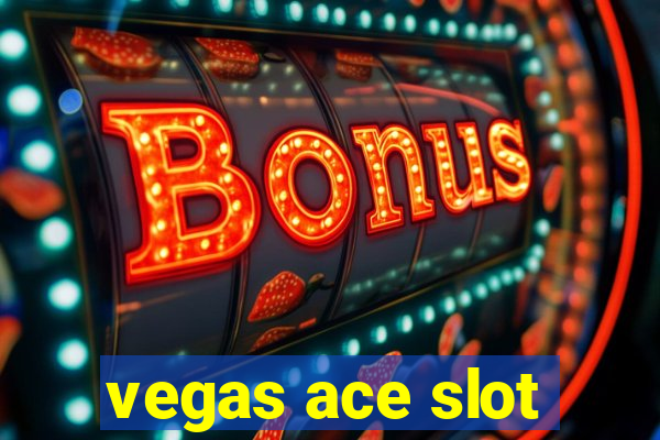 vegas ace slot