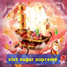 slot sugar supreme